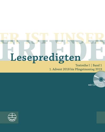 Er ist unser Friede. Lesepredigten 2019, m. CD-ROM. Bd.1