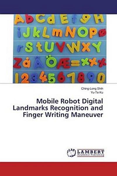 Mobile Robot Digital Landmarks Recognition and Finger Writing Maneuver