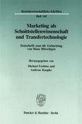 Marketing als Schnittstellenwissenschaft und Transfertechnologie.