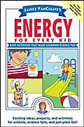 Janice VanCleave’s Energy for Every Kid