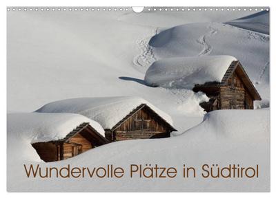 Wundervolle Plätze in Südtirol (Wandkalender 2024 DIN A3 quer), CALVENDO Monatskalender