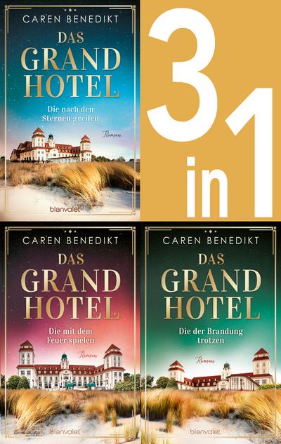 Die Grand-Hotel-Saga Band 1-3: Die nach den Sternen greifen / Die mit dem Feuer spielen / Die der Brandung trotzen (3in1-Bundle) (eBook, EPUB) - Caren Benedikt