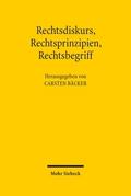 Rechtsdiskurs, Rechtsprinzipien, Rechtsbegriff