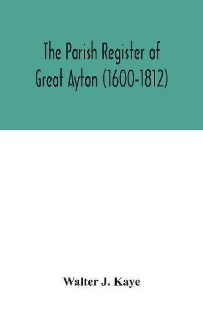 The Parish Register Of Great Ayton ( 1600-1812)