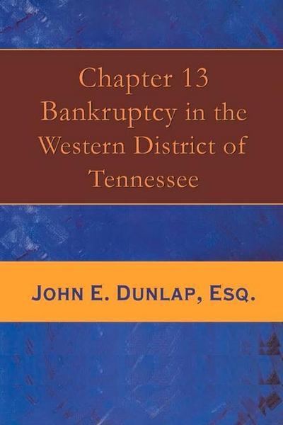 Chapter 13 Bankruptcy in the Western District of Tennessee: Volume 1