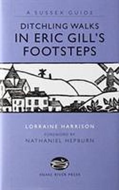 DITCHLING WALKS: IN ERIC GILL’S FOOTSTES