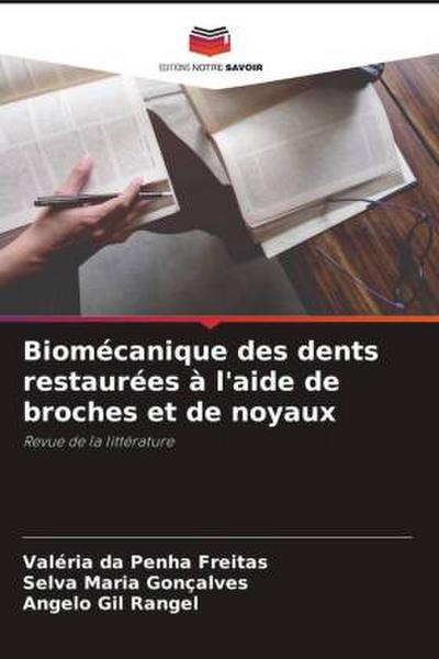 Biomécanique des dents restaurées à l’aide de broches et de noyaux