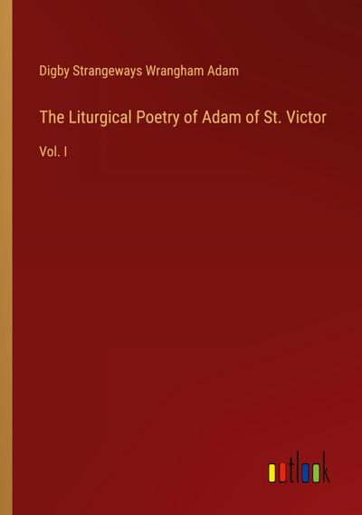 The Liturgical Poetry of Adam of St. Victor