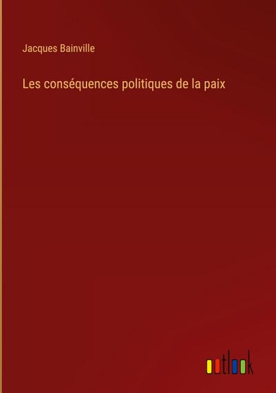 Les conséquences politiques de la paix