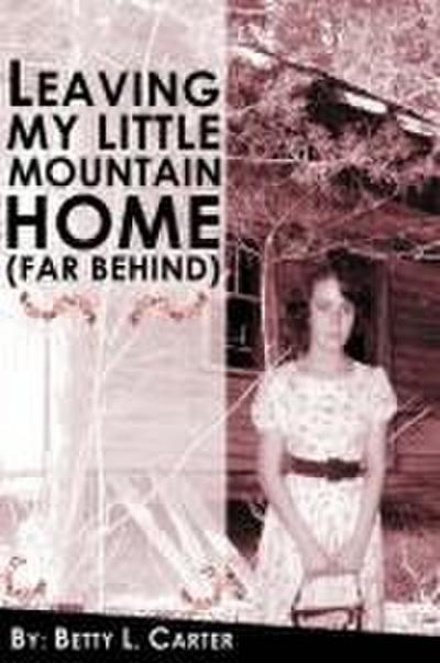 Leaving My Little Mountain Home (far behind)