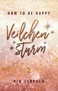 how to be happy: Veilchensturm (New Adult Romance)