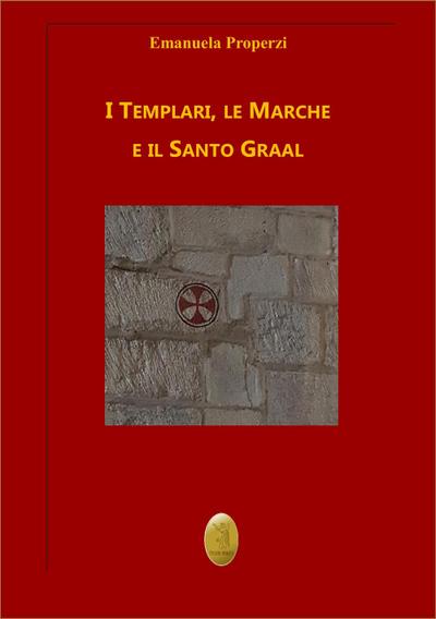 I Templari, le Marche e il Santo Graal