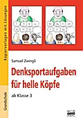 Denksportaufgaben für helle Köpfe: ab Klasse 3