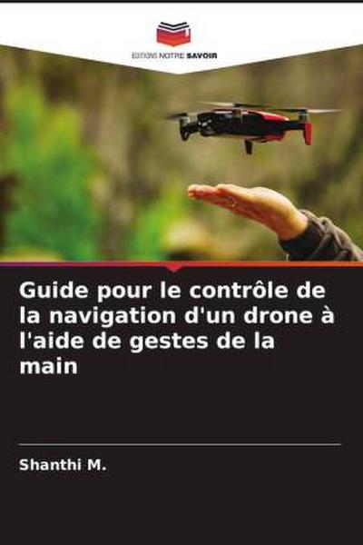 Guide pour le contrôle de la navigation d’un drone à l’aide de gestes de la main
