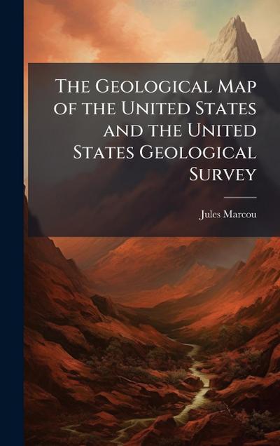 The Geological Map of the United States and the United States Geological Survey