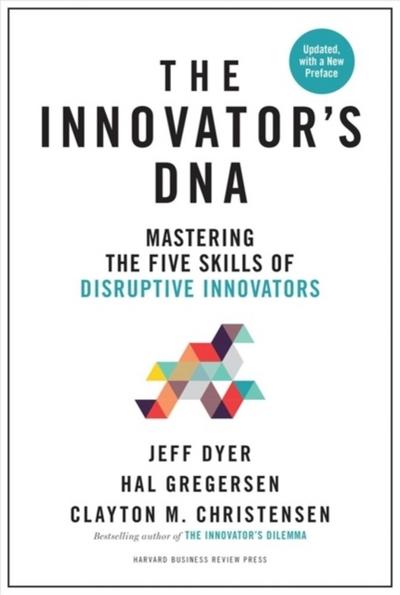 The Innovator’s DNA, Updated, with a New Preface