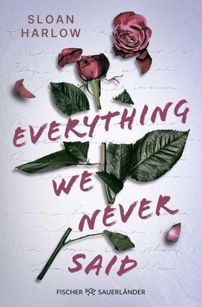 Everything We Never Said - Liebe lässt uns böse Dinge tun