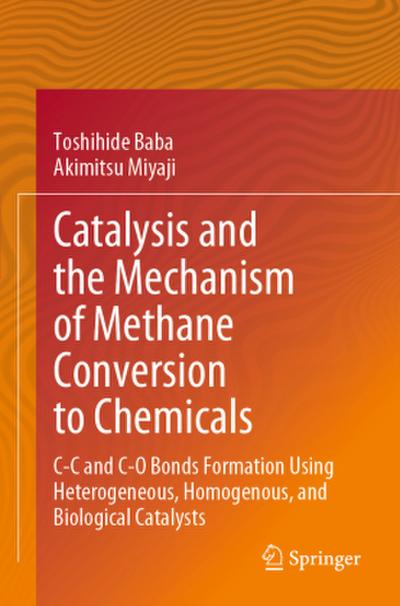 Catalysis and the Mechanism of Methane Conversion to Chemicals