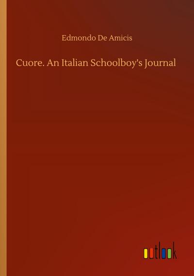 Cuore. An Italian Schoolboy’s Journal