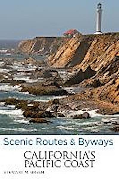 Scenic Routes & Byways California’s Pacific Coast