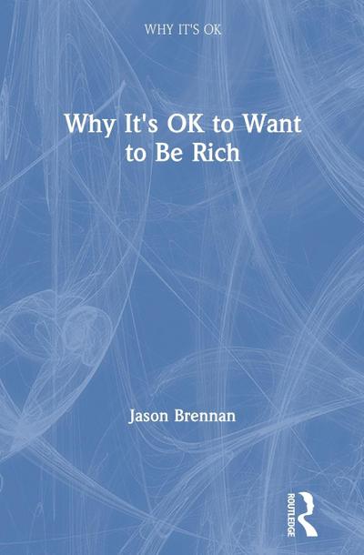 Why It’s OK to Want to Be Rich