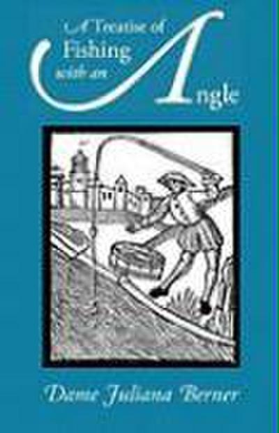A Treatise of Fishing with an Angle
