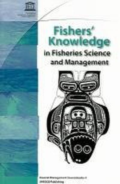 Fishers’ Knowledge in Fisheries Science and Management