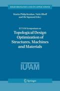 IUTAM Symposium on Topological Design Optimization of Structures, Machines and Materials