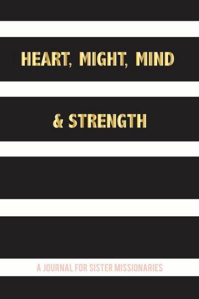 Heart, Might, Mind and Strength