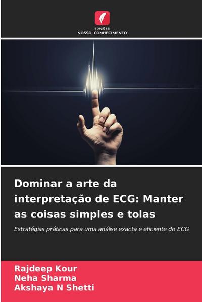 Dominar a arte da interpretação de ECG: Manter as coisas simples e tolas