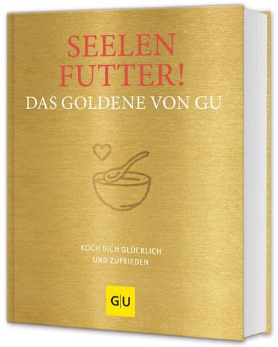 Seelenfutter! Das Goldene von GU