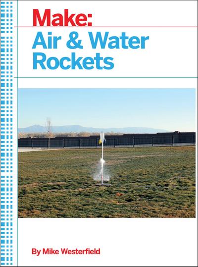 Make: Air and Water Rockets