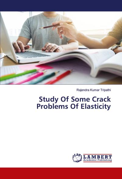 Study Of Some Crack Problems Of Elasticity