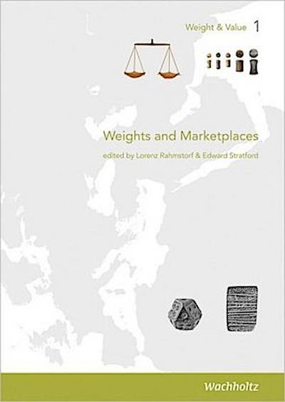 Weights and Marketplaces from the Bronze Age to the Early Modern Period