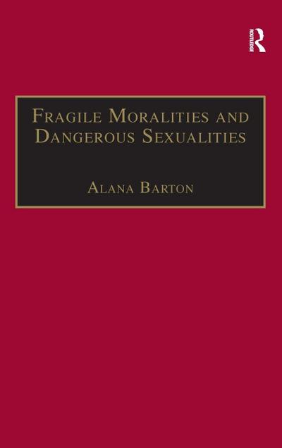 Fragile Moralities and Dangerous Sexualities