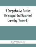A Comprehensive Treatise On Inorganic And Theoretical Chemistry (Volume Ii)