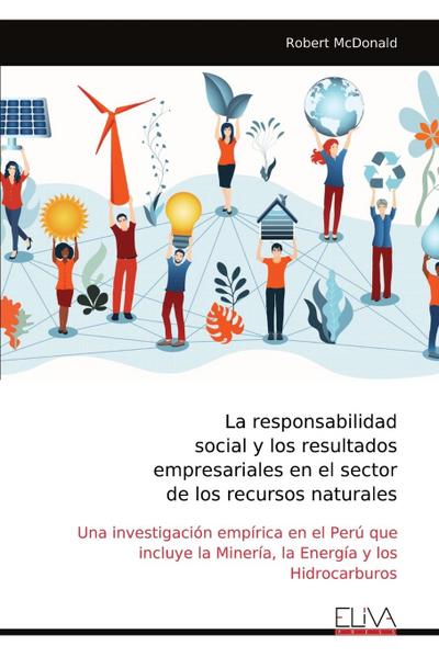 La responsabilidad social y los resultados empresariales en el sector de los recursos naturales