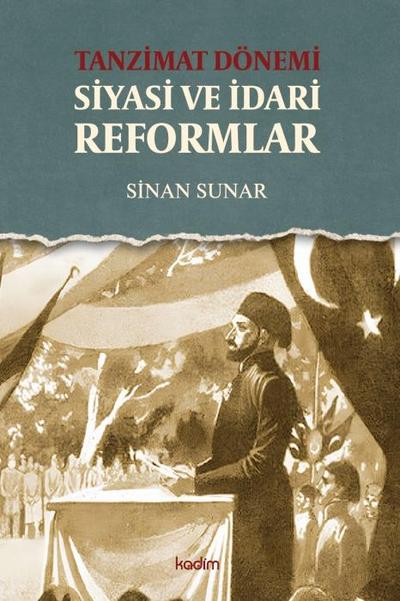 Tanzimat Dönemi Siyasi ve Idari Reformlar