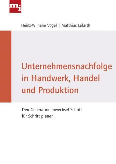Unternehmensnachfolge in Handwerk, Handel und Produktion