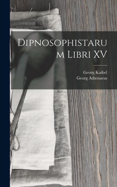 Dipnosophistarum Libri XV