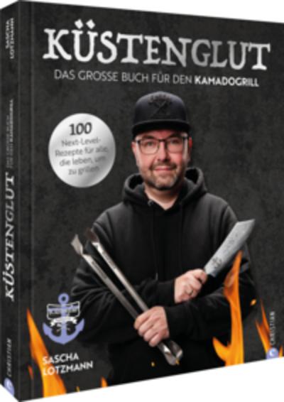 Küstenglut: Das große Buch für den Kamadogrill