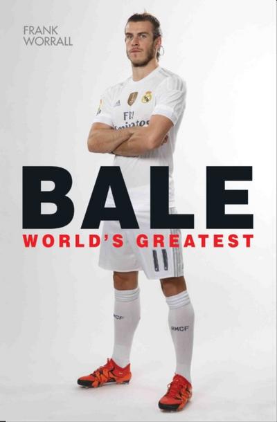 Gareth Bale - World’s Greatest