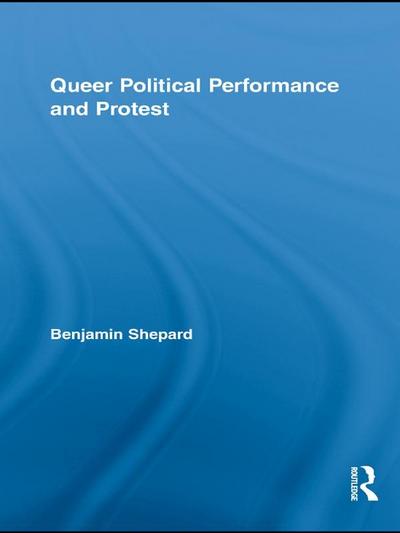 Queer Political Performance and Protest