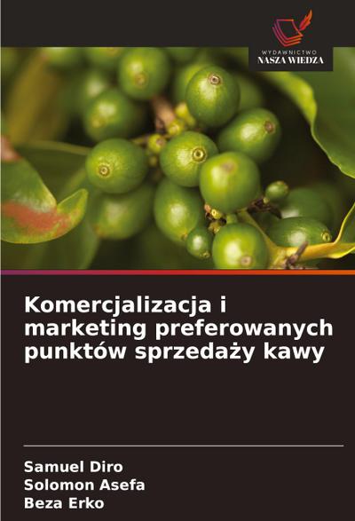 Komercjalizacja i marketing preferowanych punktów sprzeda¿y kawy