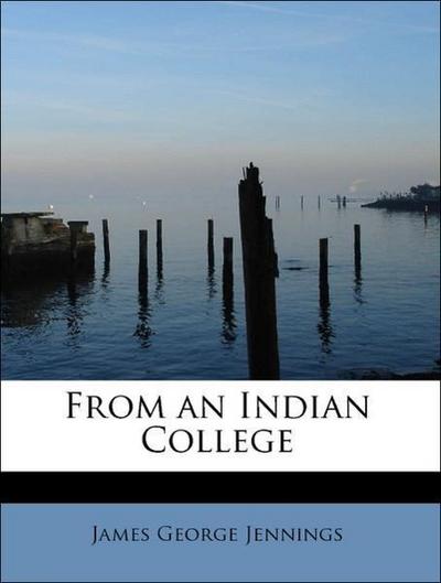 Jennings, J: From an Indian College
