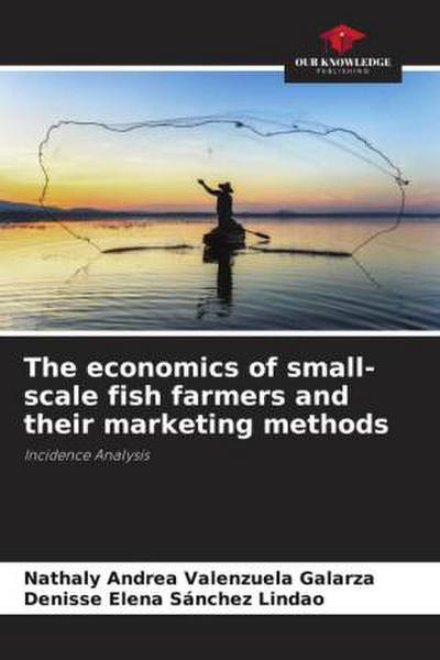 The economics of small-scale fish farmers and their marketing methods