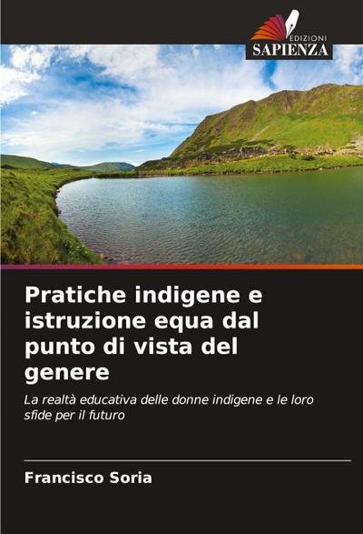 Pratiche indigene e istruzione equa dal punto di vista del genere