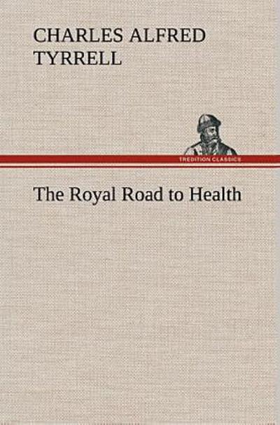 The Royal Road to Health