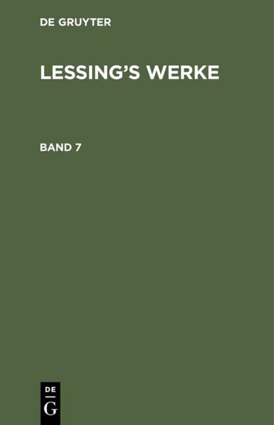 G. E. Lessing: Lessing’s Werke. Band 7