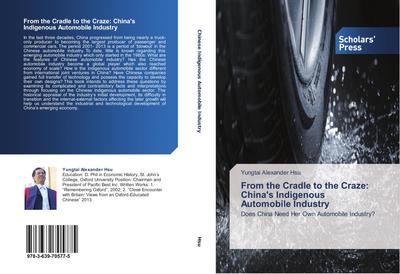 From the Cradle to the Craze: China’s Indigenous Automobile Industry